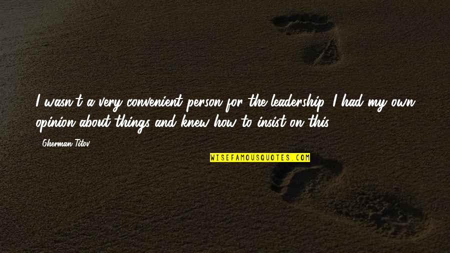 Phone On Silent Quotes By Gherman Titov: I wasn't a very convenient person for the Phone On Silent Quotes By Gherman Titov: I wasn't a very convenient person for the