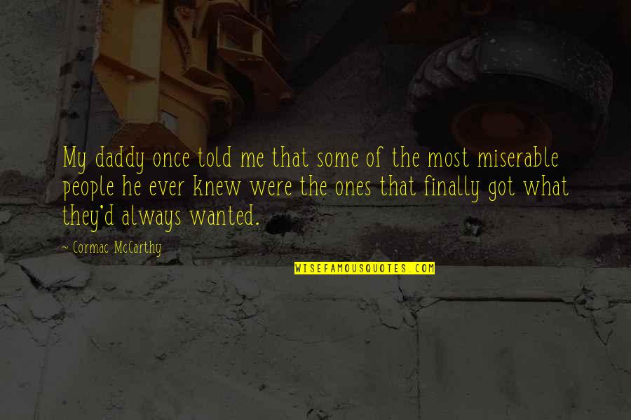 Phone Themes Quotes By Cormac McCarthy: My daddy once told me that some of