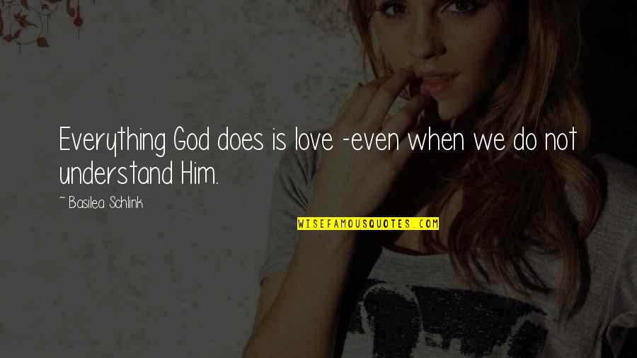 Phonebooths Quotes By Basilea Schlink: Everything God does is love -even when we