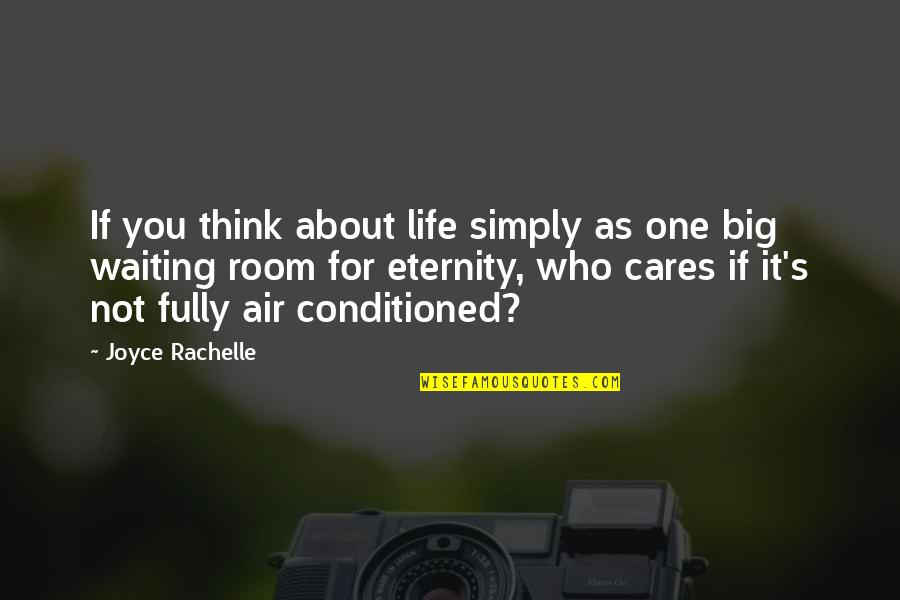 Phonecall Quotes By Joyce Rachelle: If you think about life simply as one