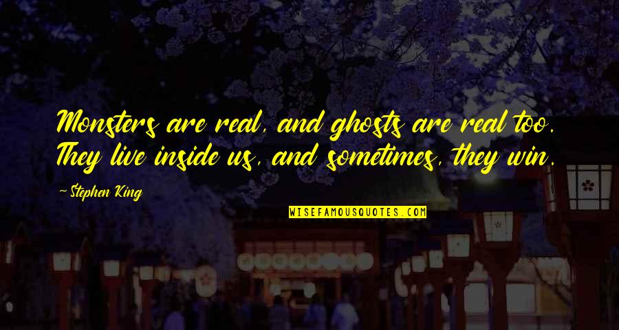 Phones Not Working Quotes By Stephen King: Monsters are real, and ghosts are real too. Phones Not Working Quotes By Stephen King: Monsters are real, and ghosts are real too.