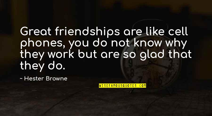 Phones Quotes By Hester Browne: Great friendships are like cell phones, you do