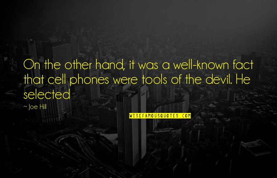 Phones Quotes By Joe Hill: On the other hand, it was a well-known