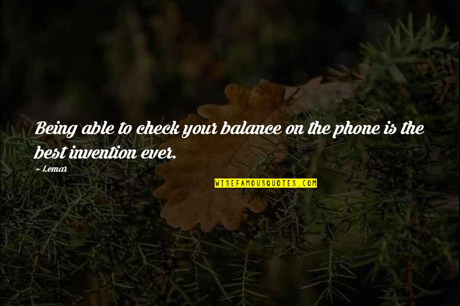 Phones Quotes By Lemar: Being able to check your balance on the