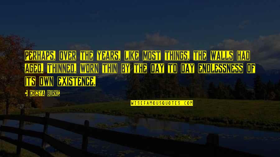 Phonetic Transcription Quotes By Chesya Burke: Perhaps, over the years, like most things, the