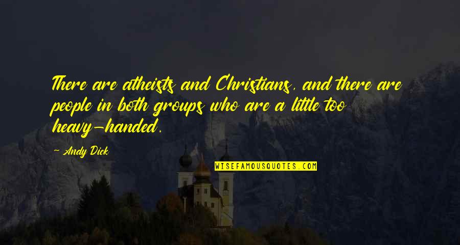 Phonetically Spell Quotes By Andy Dick: There are atheists and Christians, and there are