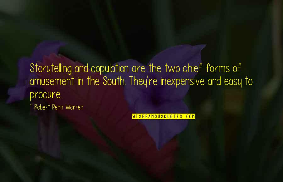 Phonetically Spell Quotes By Robert Penn Warren: Storytelling and copulation are the two chief forms