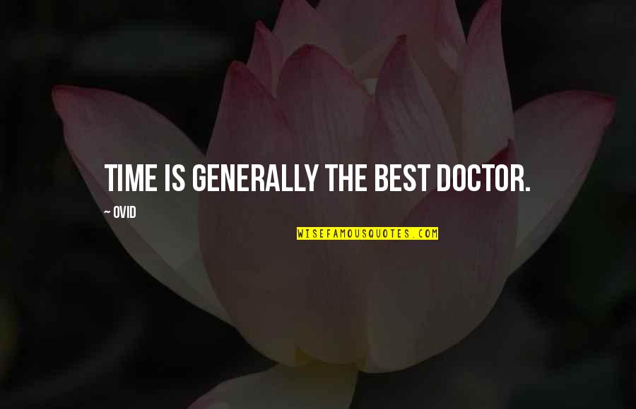 Phooey Spray Quotes By Ovid: Time is generally the best doctor.