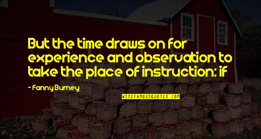 Phos Chek Foam Quotes By Fanny Burney: But the time draws on for experience and Phos Chek Foam Quotes By Fanny Burney: But the time draws on for experience and