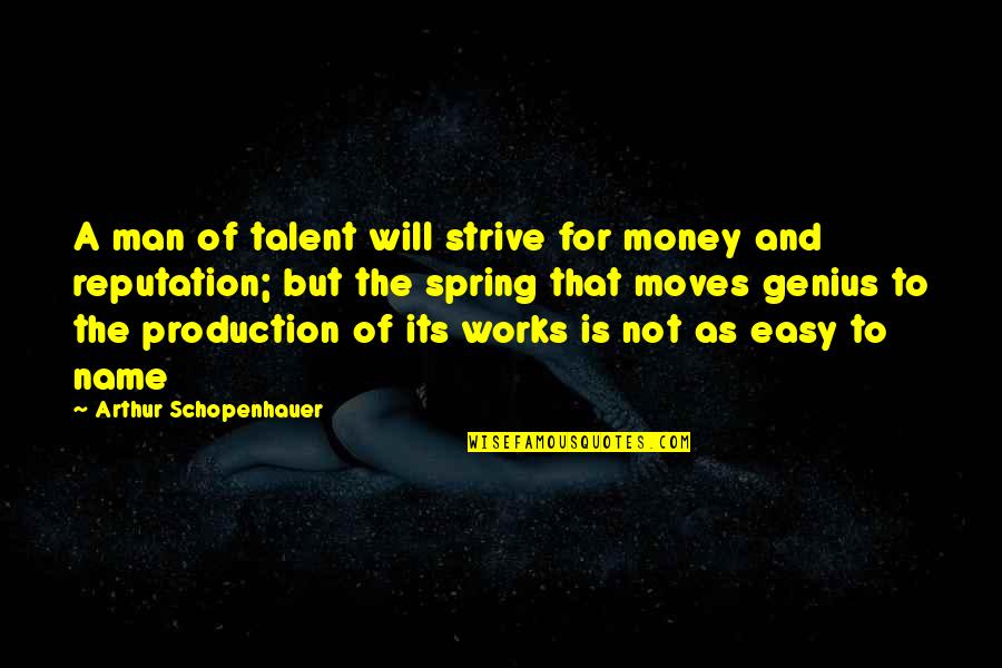 Phosphites Quotes By Arthur Schopenhauer: A man of talent will strive for money