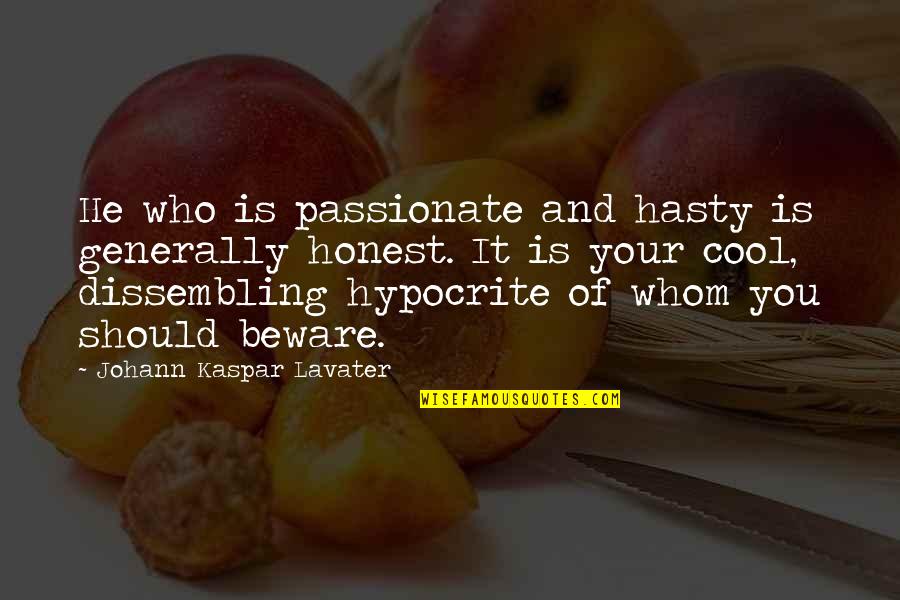 Phosphorescences Quotes By Johann Kaspar Lavater: He who is passionate and hasty is generally