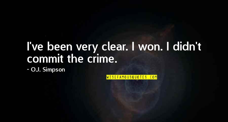 Phosphoric Acid Quotes By O.J. Simpson: I've been very clear. I won. I didn't Phosphoric Acid Quotes By O.J. Simpson: I've been very clear. I won. I didn't