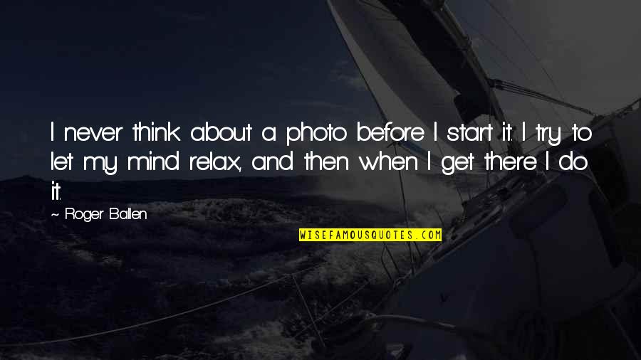 Photo And Quotes By Roger Ballen: I never think about a photo before I Photo And Quotes By Roger Ballen: I never think about a photo before I