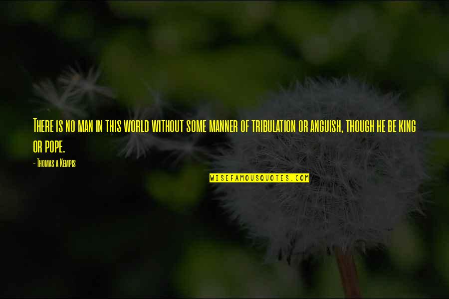 Photo Box Quotes By Thomas A Kempis: There is no man in this world without Photo Box Quotes By Thomas A Kempis: There is no man in this world without