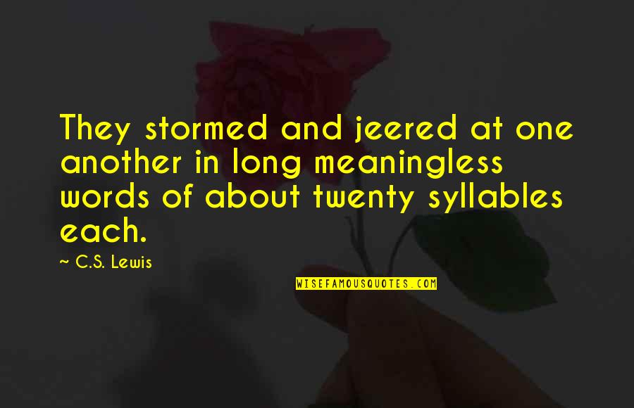 Photo Cake Quotes By C.S. Lewis: They stormed and jeered at one another in