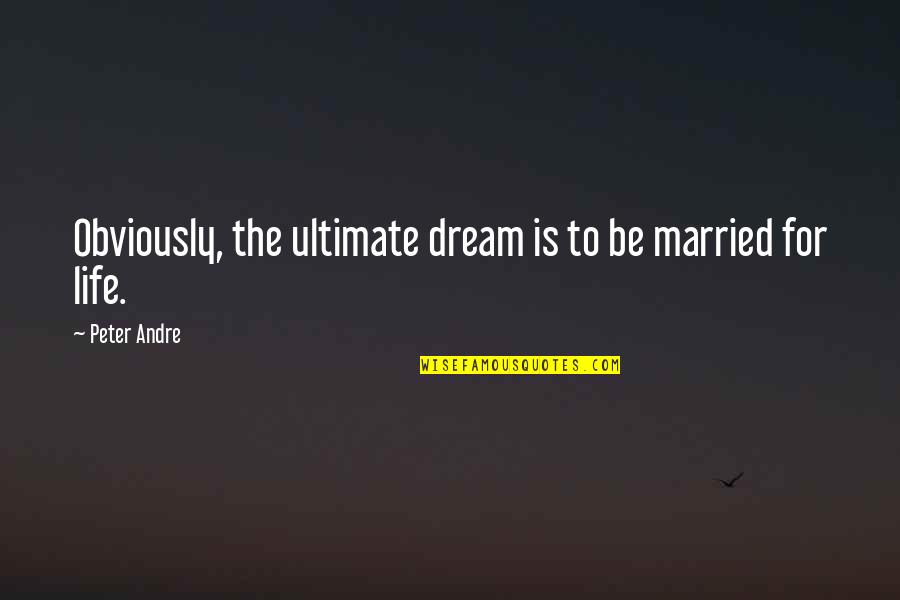Photo Commenting Quotes By Peter Andre: Obviously, the ultimate dream is to be married