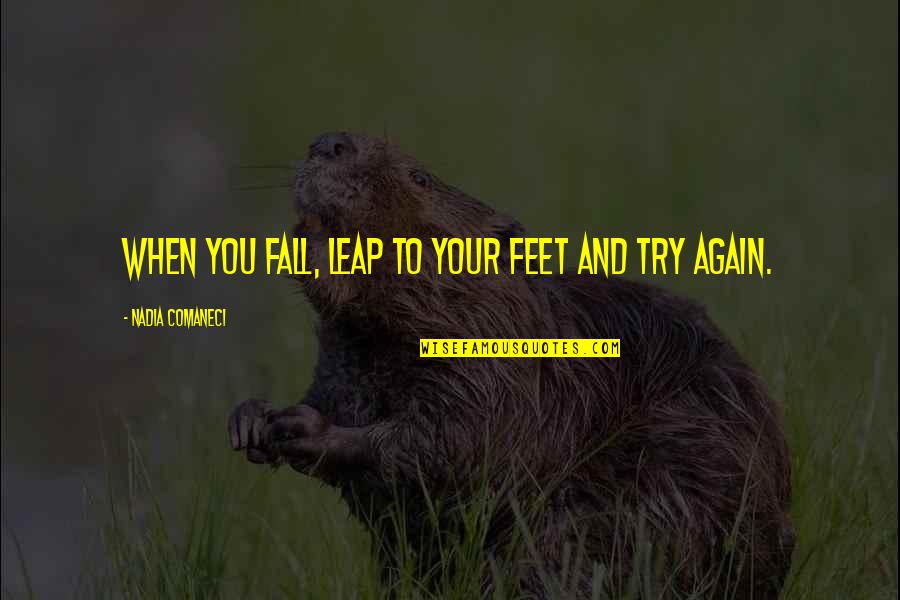 Photo Edits Quotes By Nadia Comaneci: When you fall, leap to your feet and