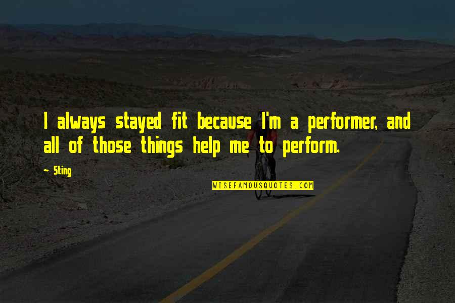 Photo Frame Life Quotes By Sting: I always stayed fit because I'm a performer,