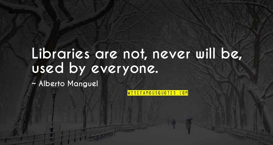 Photo Frame Love Quotes By Alberto Manguel: Libraries are not, never will be, used by