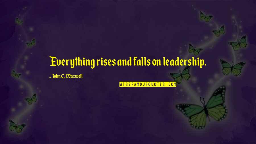 Photo Grid Quotes By John C. Maxwell: Everything rises and falls on leadership.