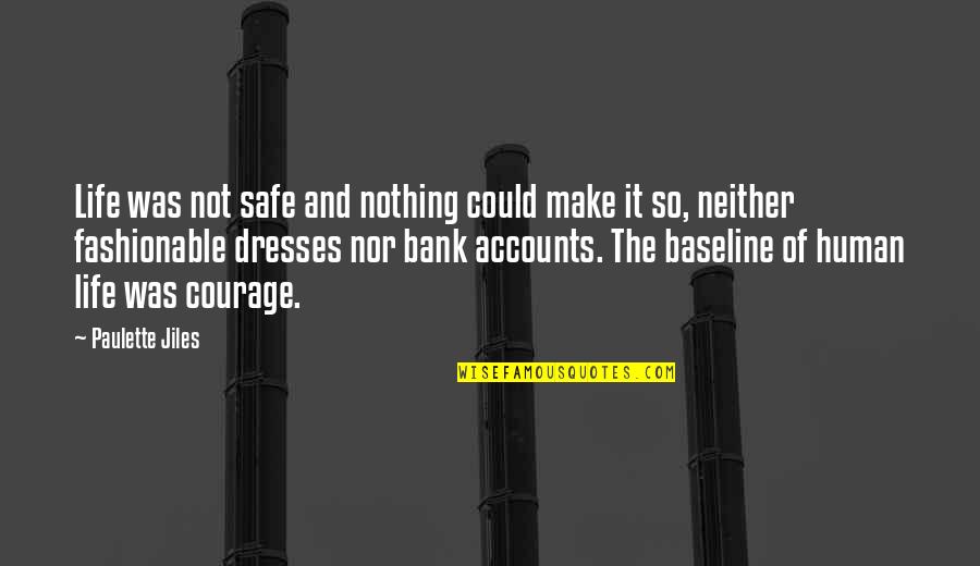Photo Keep Memories Quotes By Paulette Jiles: Life was not safe and nothing could make