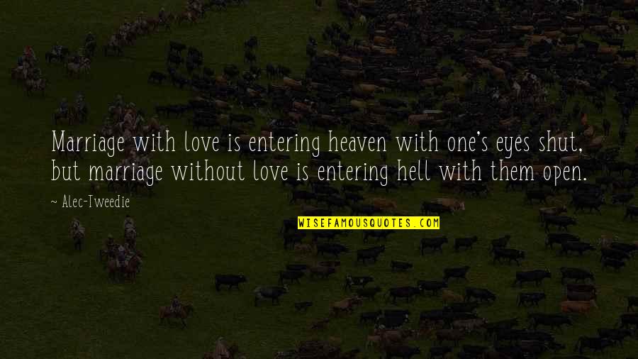 Photo Of Motivational Quotes By Alec-Tweedie: Marriage with love is entering heaven with one's Photo Of Motivational Quotes By Alec-Tweedie: Marriage with love is entering heaven with one's