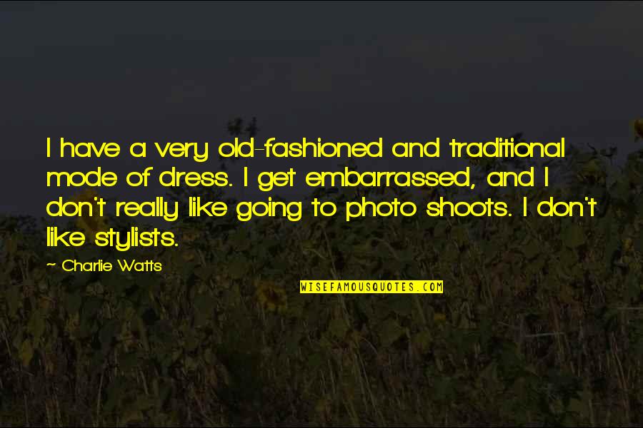 Photo Of Quotes By Charlie Watts: I have a very old-fashioned and traditional mode Photo Of Quotes By Charlie Watts: I have a very old-fashioned and traditional mode