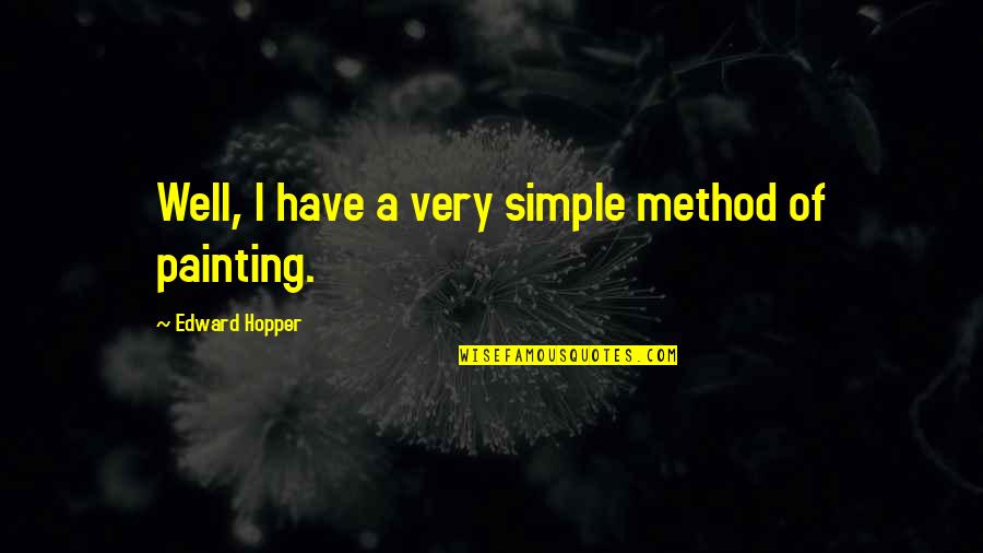 Photo Pour Lecran Quotes By Edward Hopper: Well, I have a very simple method of