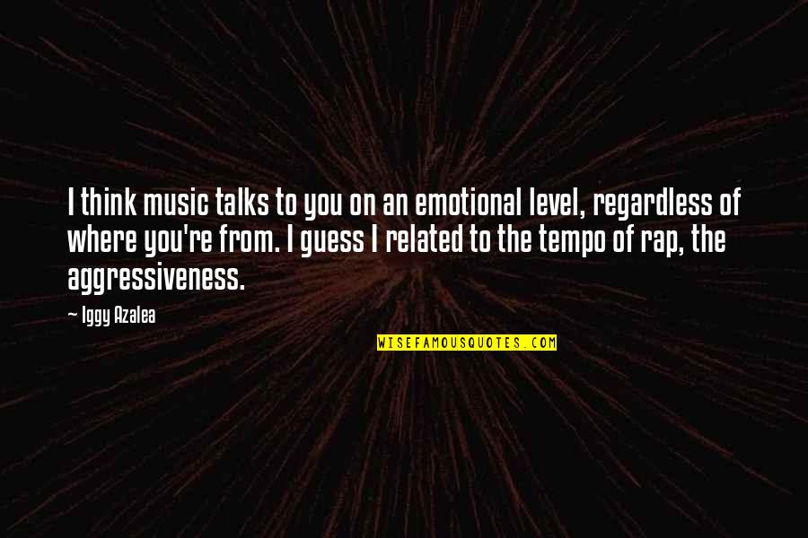 Photo Props Quotes By Iggy Azalea: I think music talks to you on an Photo Props Quotes By Iggy Azalea: I think music talks to you on an