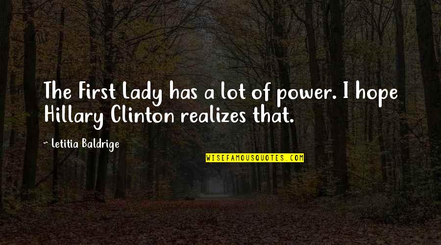Photo Shoot Quote Quotes By Letitia Baldrige: The First Lady has a lot of power.