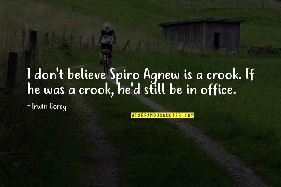 Photo Sketch Quotes By Irwin Corey: I don't believe Spiro Agnew is a crook.