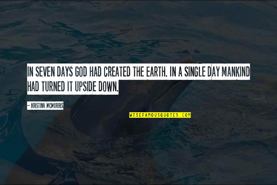 Photo Sketch Quotes By Kristina McMorris: In seven days God had created the Earth.
