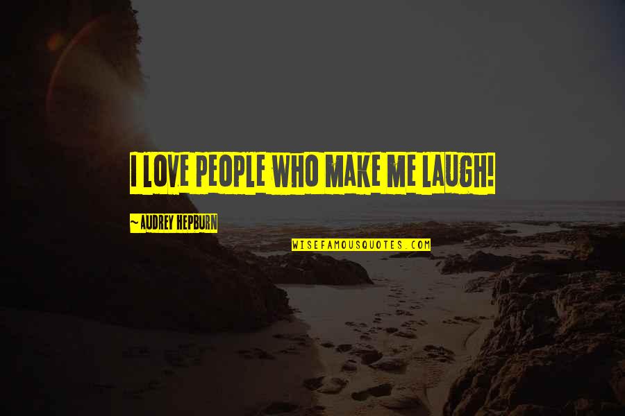 Photobombed By Celebs Quotes By Audrey Hepburn: I love people who make me laugh! Photobombed By Celebs Quotes By Audrey Hepburn: I love people who make me laugh!