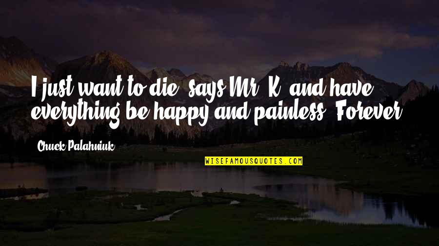 Photobombed By Celebs Quotes By Chuck Palahniuk: I just want to die, says Mr. K, Photobombed By Celebs Quotes By Chuck Palahniuk: I just want to die, says Mr. K,