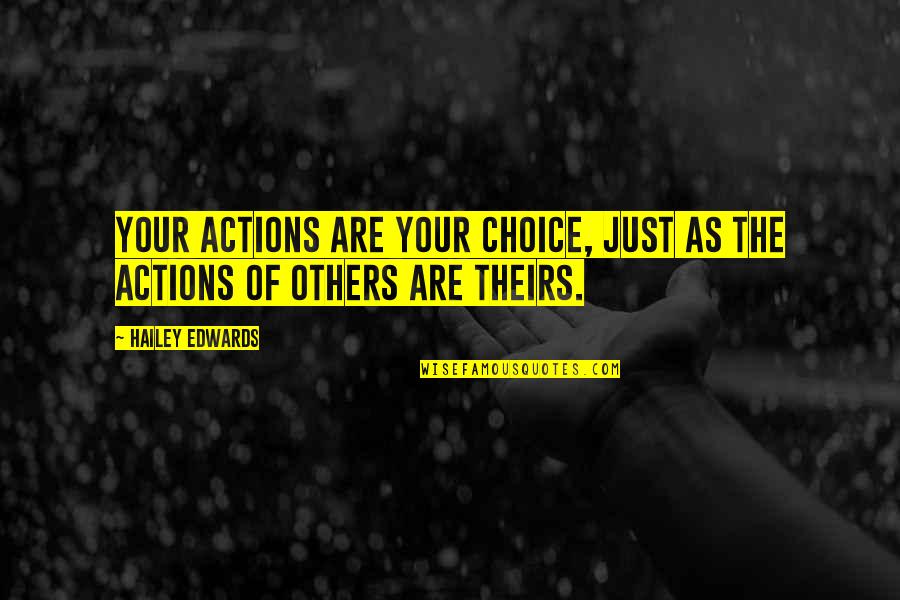 Photocopied Paper Quotes By Hailey Edwards: Your actions are your choice, just as the