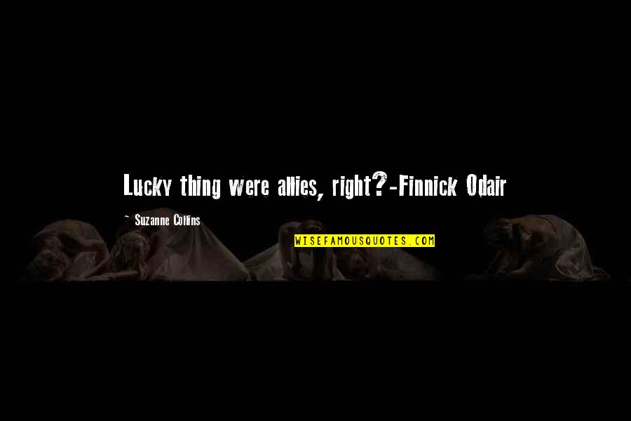 Photogram Quotes By Suzanne Collins: Lucky thing were allies, right?-Finnick Odair