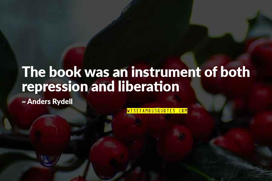 Photograph Movie Quotes By Anders Rydell: The book was an instrument of both repression
