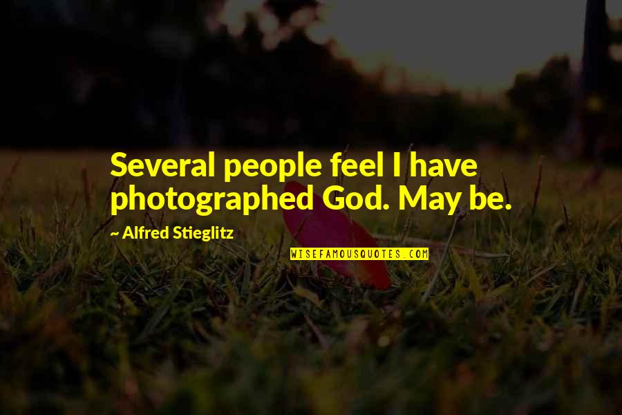 Photographed Quotes By Alfred Stieglitz: Several people feel I have photographed God. May