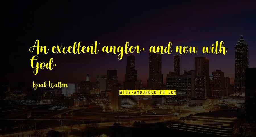 Photographer Edit Quotes By Izaak Walton: An excellent angler, and now with God. Photographer Edit Quotes By Izaak Walton: An excellent angler, and now with God.