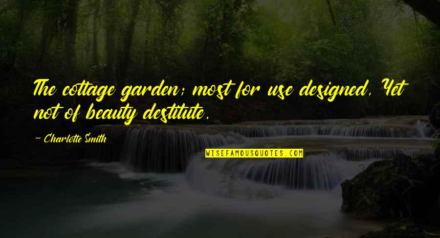 Photographing Children Quotes By Charlotte Smith: The cottage garden; most for use designed, Yet Photographing Children Quotes By Charlotte Smith: The cottage garden; most for use designed, Yet