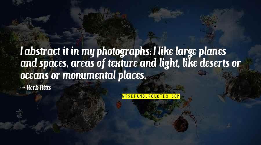 Photographs Quotes By Herb Ritts: I abstract it in my photographs: I like