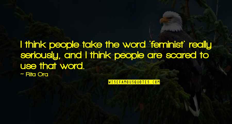 Photographs To Draw Quotes By Rita Ora: I think people take the word 'feminist' really Photographs To Draw Quotes By Rita Ora: I think people take the word 'feminist' really