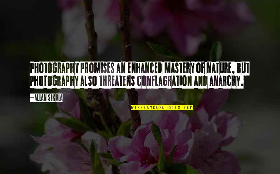 Photography And Nature Quotes By Allan Sekula: Photography promises an enhanced mastery of nature, but