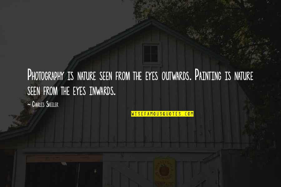 Photography And Nature Quotes By Charles Sheeler: Photography is nature seen from the eyes outwards.
