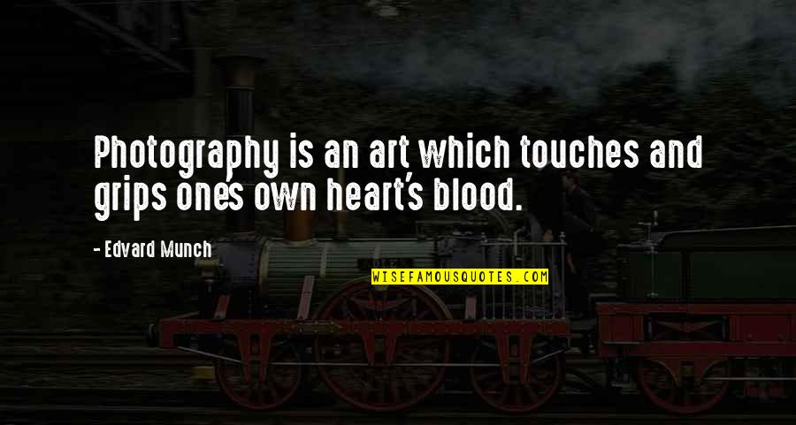 Photography Art Quotes By Edvard Munch: Photography is an art which touches and grips