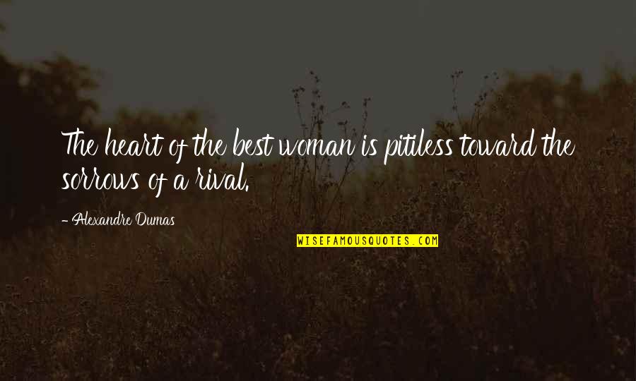 Photography Pose Quotes By Alexandre Dumas: The heart of the best woman is pitiless