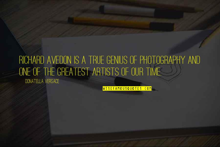 Photography Quotes By Donatella Versace: Richard Avedon is a true genius of photography
