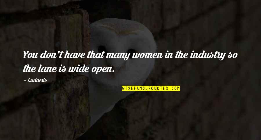Photomedicine Quotes By Ludacris: You don't have that many women in the