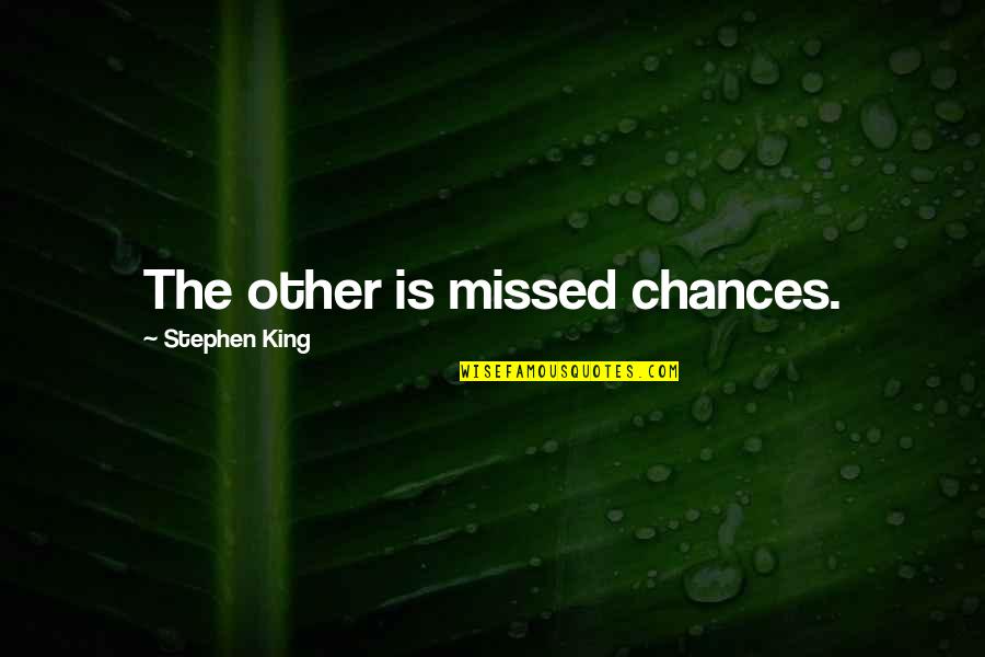 Photoshop Hanging Quotes By Stephen King: The other is missed chances. Photoshop Hanging Quotes By Stephen King: The other is missed chances.