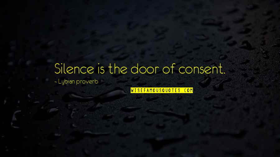 Photoshop Tutorials Quotes By Lybian Proverb: Silence is the door of consent.